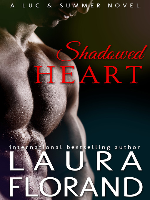 Title details for Shadowed Heart by Laura Florand - Available